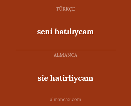 sie hatirliycam - seni hatılıycam