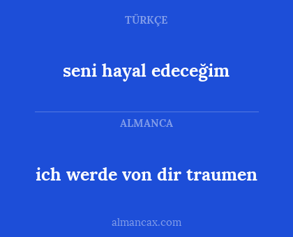 seni hayal edeceğim - ich werde von dir traumen