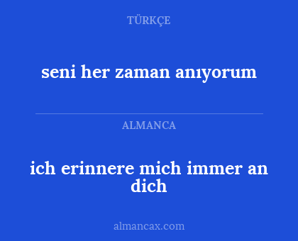 ich erinnere mich immer an dich - seni her zaman anıyorum