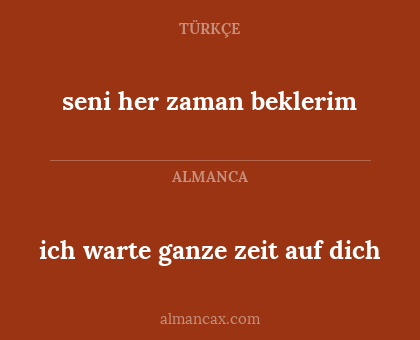 ich warte ganze zeit auf dich - seni her zaman beklerim