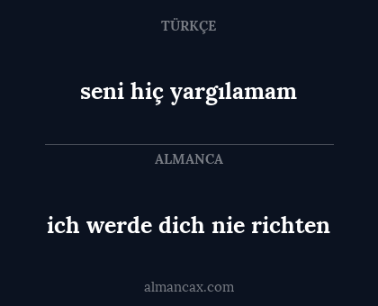seni hiç yargılamam - ich werde dich nie richten