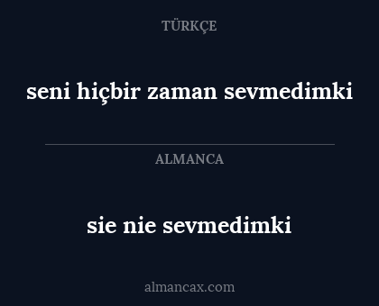 sie nie sevmedimki - seni hiçbir zaman sevmedimki