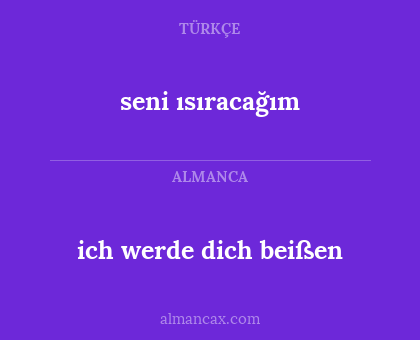ich werde dich beißen - seni ısıracağım