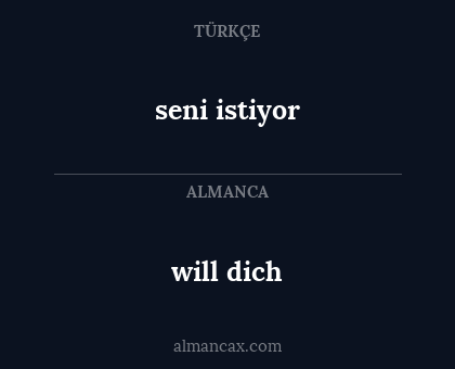 will dich - seni istiyor