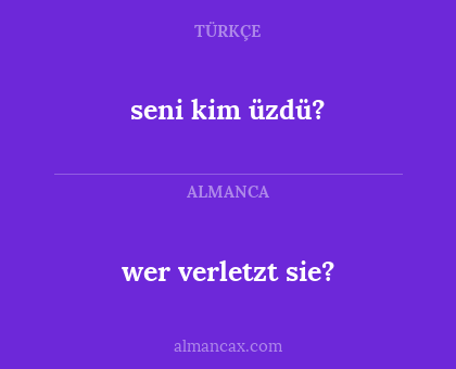 wer verletzt sie? - seni kim üzdü?