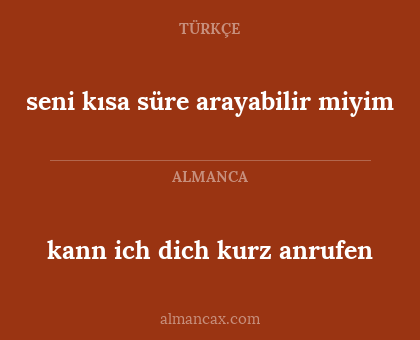 seni kısa süre arayabilir miyim - kann ich dich kurz anrufen