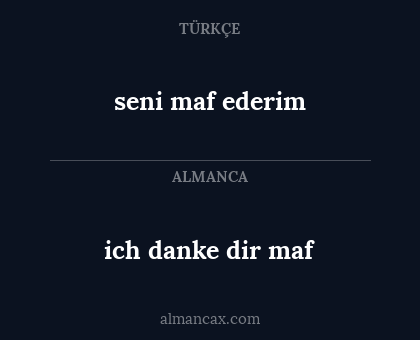 ich danke dir maf - seni maf ederim