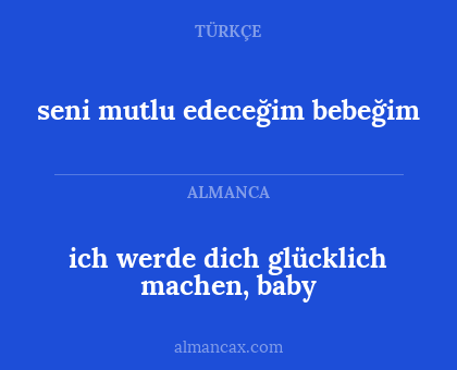 seni mutlu edeceğim bebeğim - ich werde dich glücklich machen, baby
