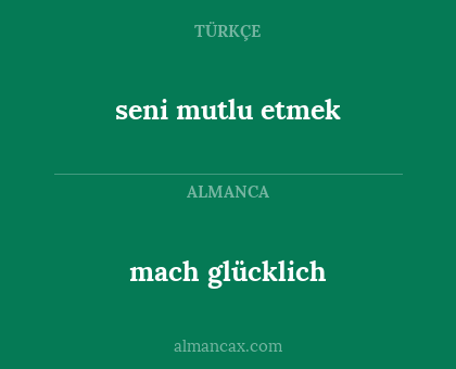 mach glücklich - seni mutlu etmek