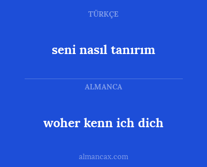 seni nasıl tanırım - woher kenn ich dich