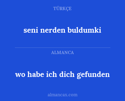 seni nerden buldumki - wo habe ich dich gefunden