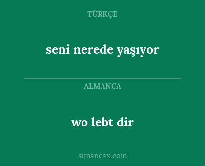 wo lebt dir - seni nerede yaşıyor