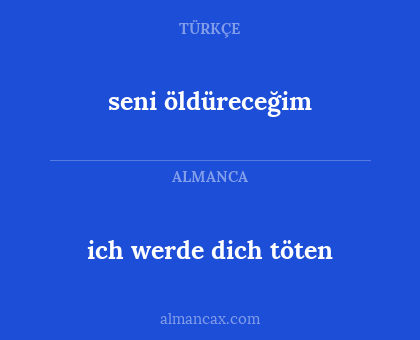 ich werde dich töten - seni öldüreceğim
