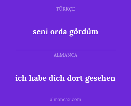 ich habe dich dort gesehen - seni orda gördüm