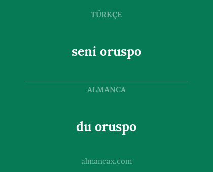 seni oruspo - du oruspo