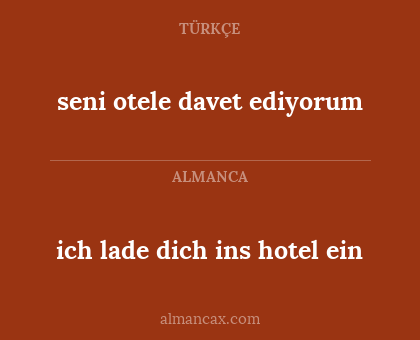 ich lade dich ins hotel ein - seni otele davet ediyorum