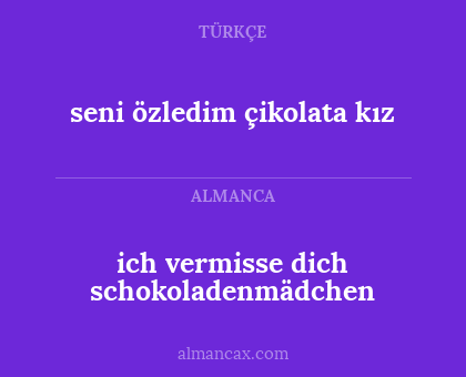 seni özledim çikolata kız - ich vermisse dich schokoladenmädchen