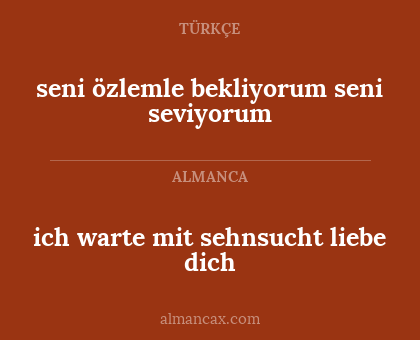 ich warte mit sehnsucht liebe dich - seni özlemle bekliyorum seni seviyorum