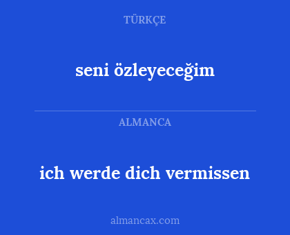 ich werde dich vermissen - seni özleyeceğim