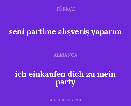 ich einkaufen dich zu mein party - seni partime alışveriş yaparım