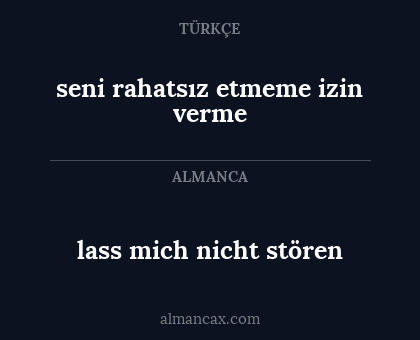 lass mich nicht stören - seni rahatsız etmeme izin verme