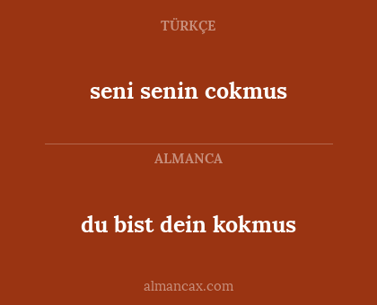 seni senin cokmus - du bist dein kokmus