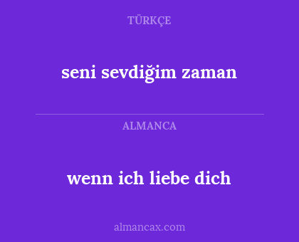 wenn ich liebe dich - seni sevdiğim zaman