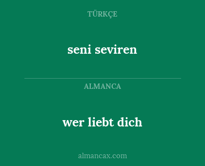 wer liebt dich - seni seviren