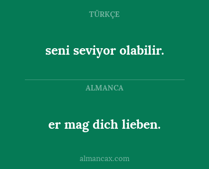 seni seviyor olabilir. - er mag dich lieben.