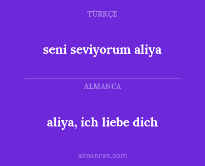 aliya, ich liebe dich - seni seviyorum aliya