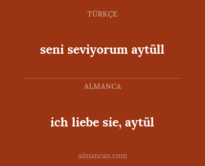 ich liebe sie, aytül - seni seviyorum aytüll