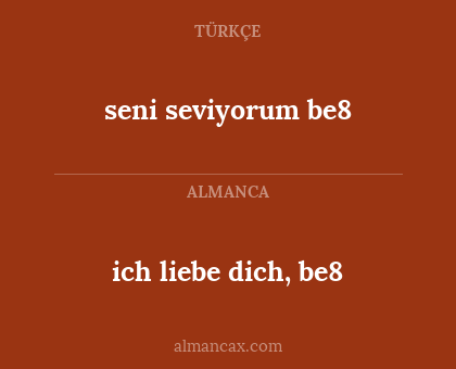 ich liebe dich, be8 - seni seviyorum be8