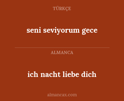 ich nacht liebe dich - seni seviyorum gece