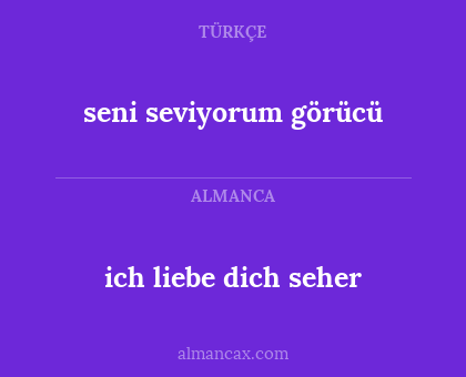 ich liebe dich seher - seni seviyorum görücü
