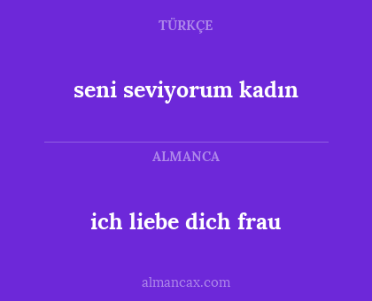 ich liebe dich frau - seni seviyorum kadın