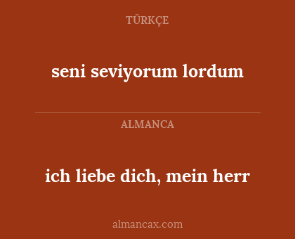 ich liebe dich, mein herr - seni seviyorum lordum
