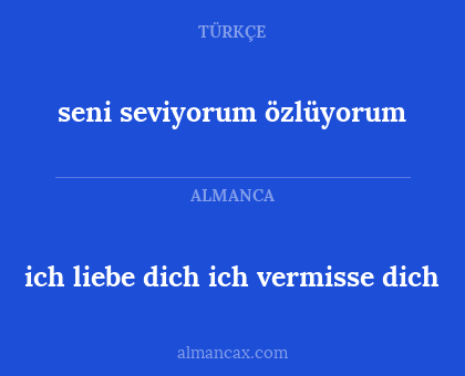 ich liebe dich ich vermisse dich - seni seviyorum özlüyorum