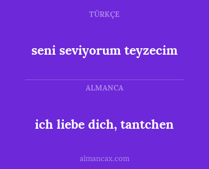 ich liebe dich, tantchen - seni seviyorum teyzecim