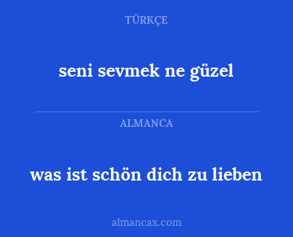 seni sevmek ne güzel - was ist schön dich zu lieben