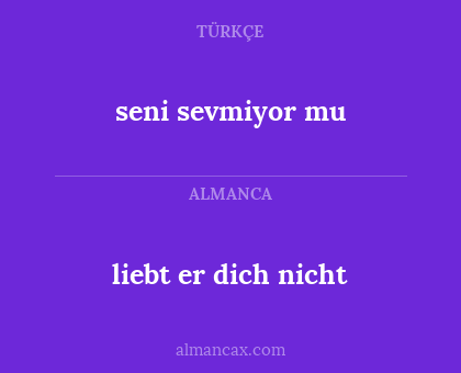 liebt er dich nicht - seni sevmiyor mu