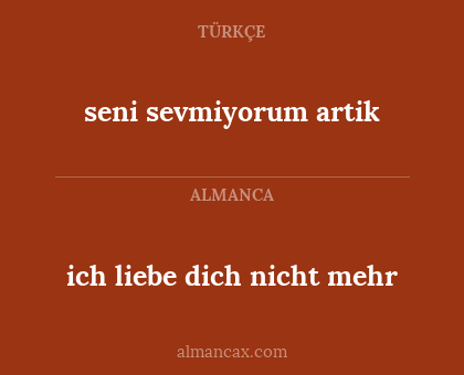 ich liebe dich nicht mehr - seni sevmiyorum artik