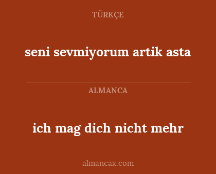 seni sevmiyorum artik asta - ich mag dich nicht mehr