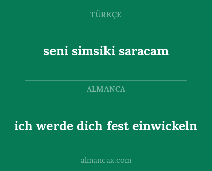 seni simsiki saracam - ich werde dich fest einwickeln