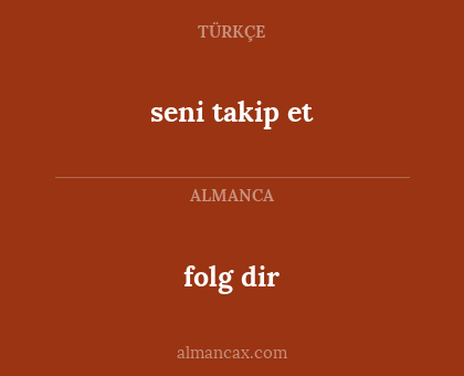 folg dir - seni takip et