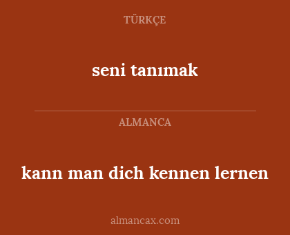 kann man dich kennen lernen - seni tanımak