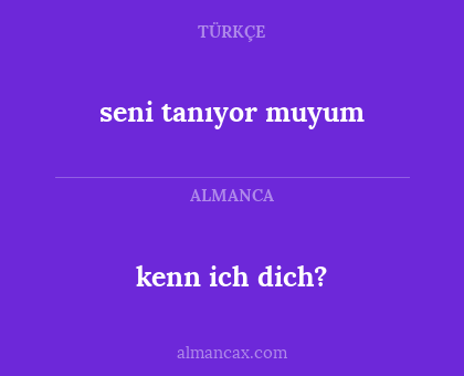 seni tanıyor muyum - kenn ich dich?