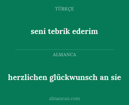 seni tebrik ederim - herzlichen glückwunsch an sie