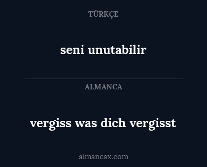 vergiss was dich vergisst - seni unutabilir