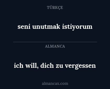 ich will, dich zu vergessen - seni unutmak istiyorum