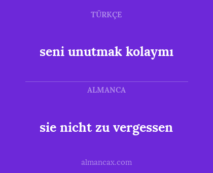 sie nicht zu vergessen - seni unutmak kolaymı